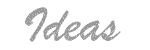 Ideas